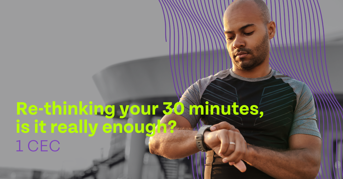 Re-thinking your 30 minutes